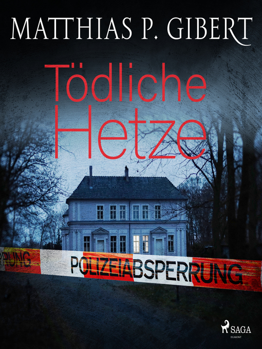 Title details for Tödliche Hetze by Matthias P. Gibert - Wait list